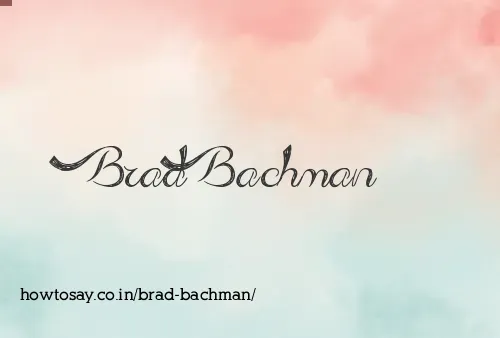 Brad Bachman