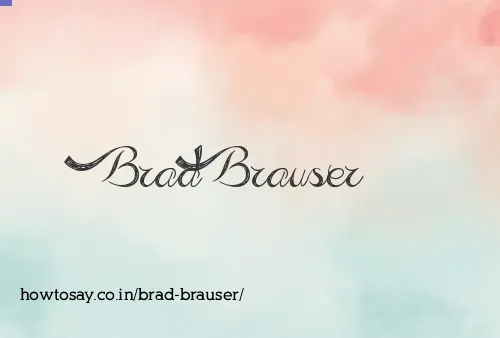 Brad Brauser