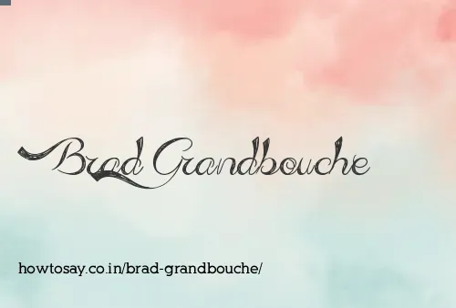 Brad Grandbouche