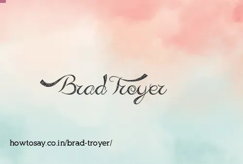 Brad Troyer