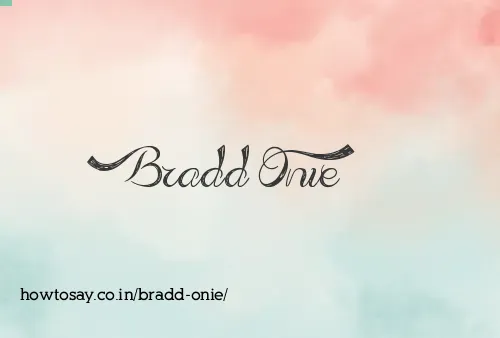 Bradd Onie