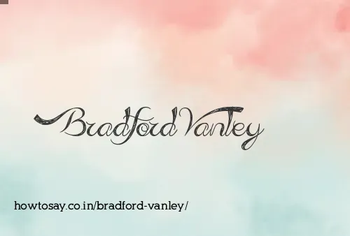 Bradford Vanley