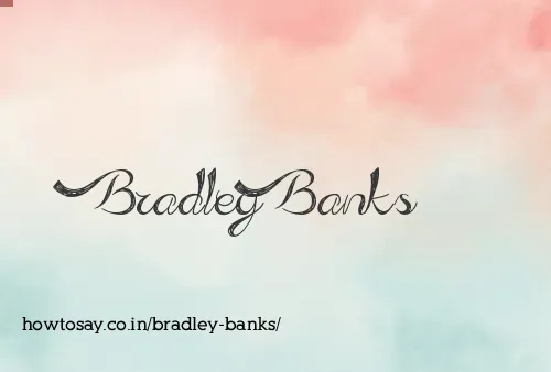 Bradley Banks