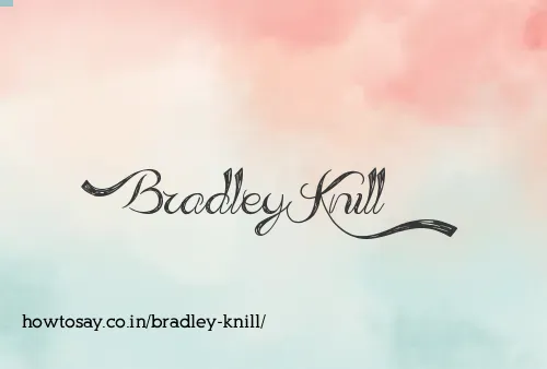 Bradley Knill