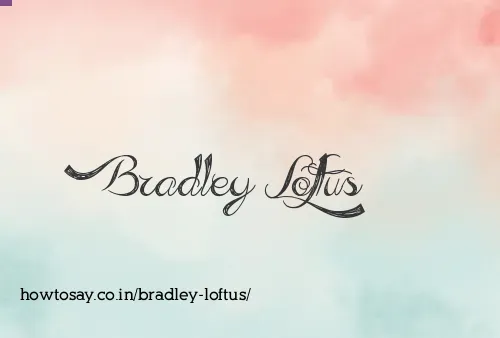 Bradley Loftus