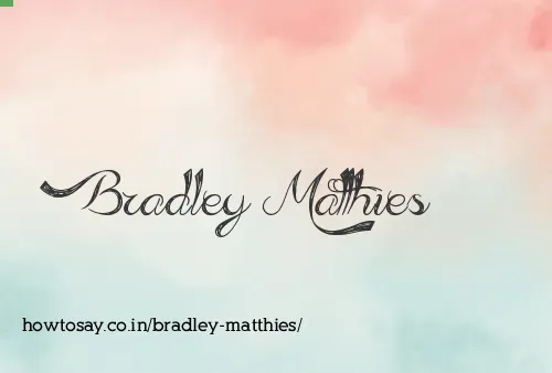 Bradley Matthies