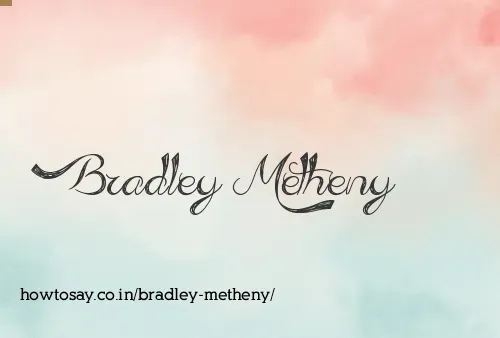 Bradley Metheny