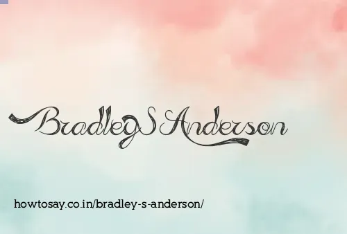 Bradley S Anderson