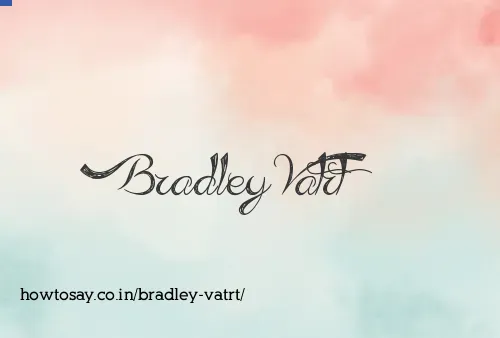 Bradley Vatrt