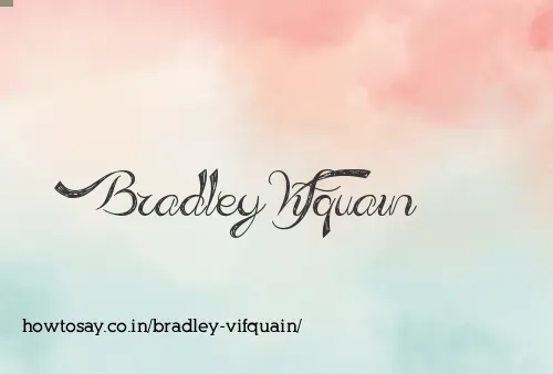 Bradley Vifquain