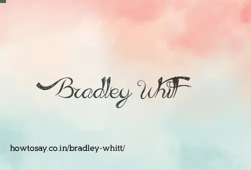 Bradley Whitt