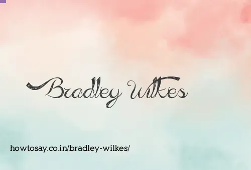 Bradley Wilkes