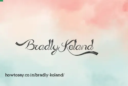 Bradly Koland