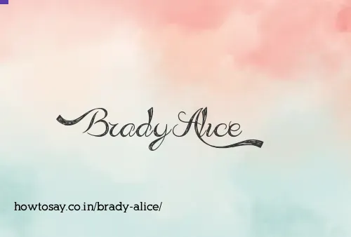 Brady Alice
