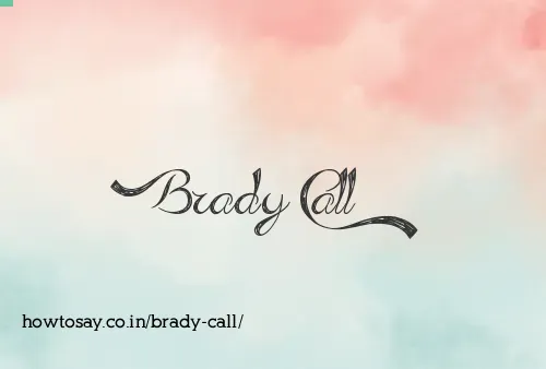 Brady Call