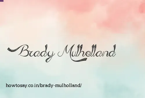 Brady Mulholland