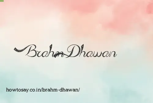 Brahm Dhawan