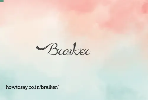 Braiker