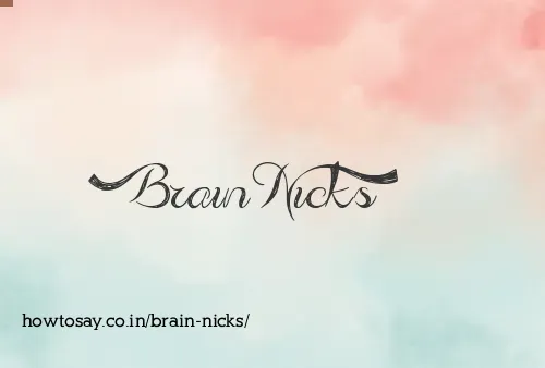 Brain Nicks
