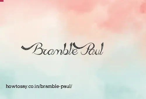 Bramble Paul
