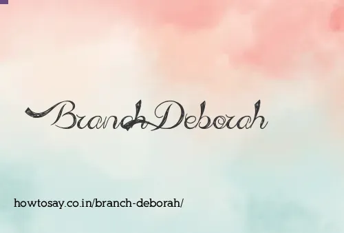 Branch Deborah