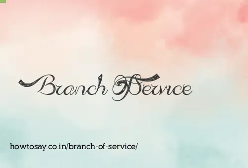 Branch Of Service
