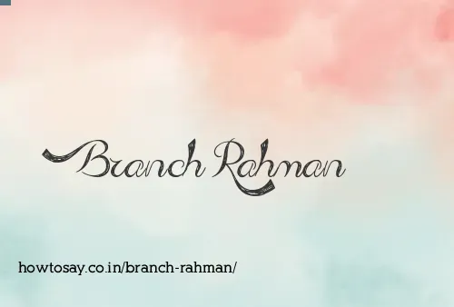 Branch Rahman