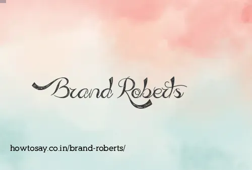 Brand Roberts