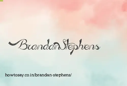 Brandan Stephens