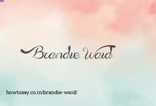 Brandie Waid