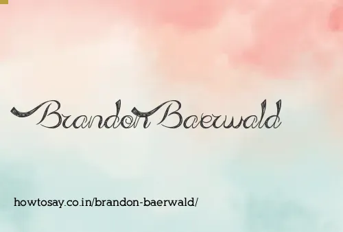 Brandon Baerwald