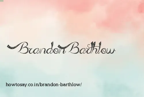 Brandon Barthlow