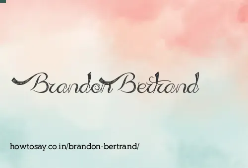 Brandon Bertrand