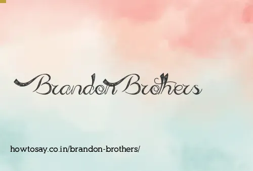 Brandon Brothers