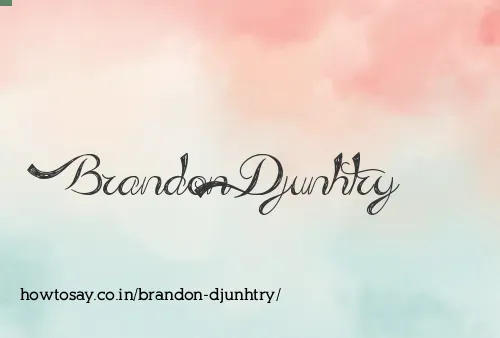 Brandon Djunhtry