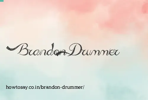Brandon Drummer