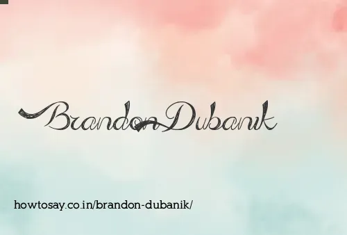 Brandon Dubanik