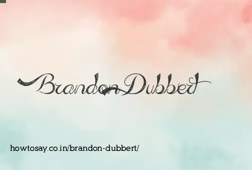 Brandon Dubbert