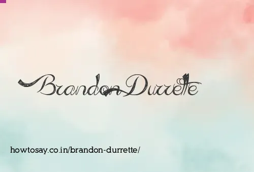 Brandon Durrette