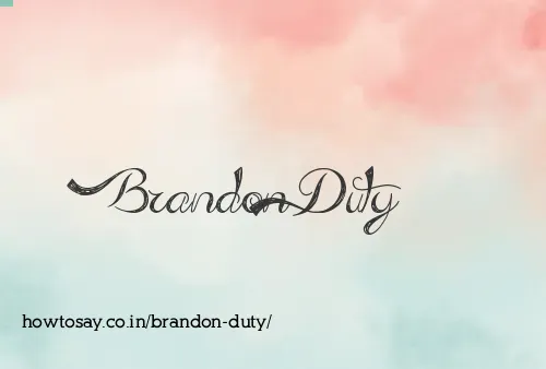 Brandon Duty