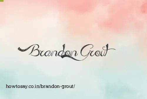 Brandon Grout