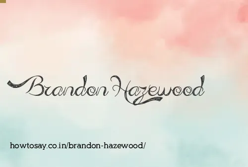 Brandon Hazewood