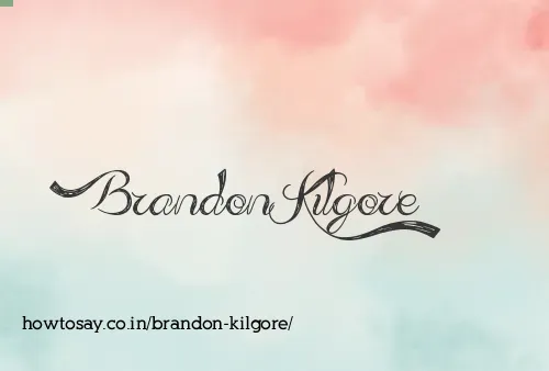 Brandon Kilgore