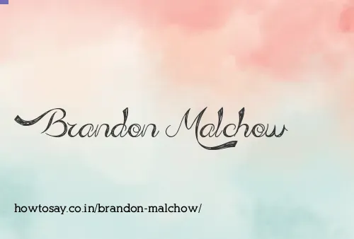 Brandon Malchow