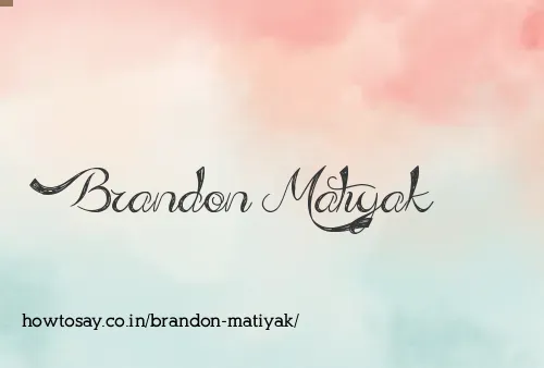 Brandon Matiyak