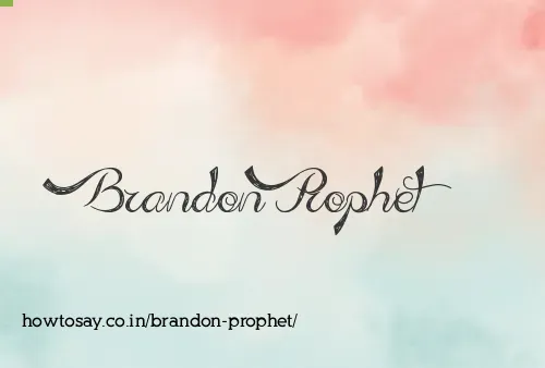 Brandon Prophet