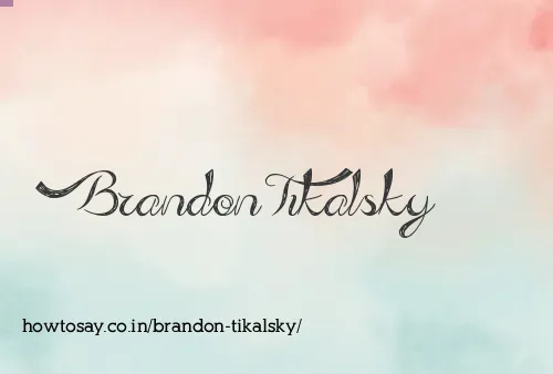 Brandon Tikalsky
