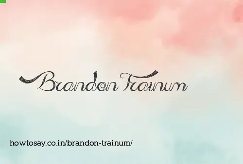 Brandon Trainum