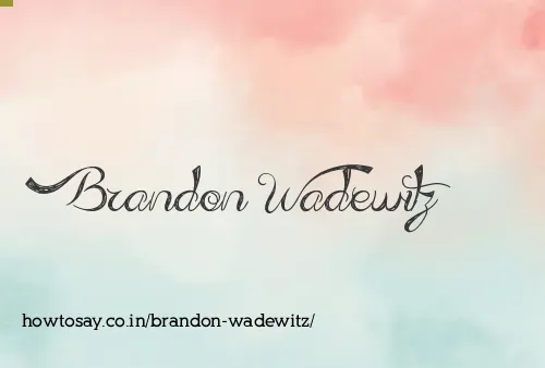 Brandon Wadewitz