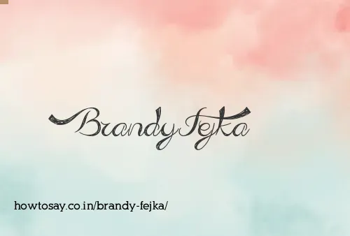 Brandy Fejka